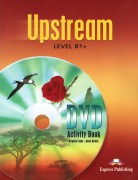 Upstream Intermediate B1+ DVD Activity Book