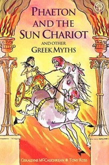 Ancient Myths Collection: Phaeton And The Sun Chariot And Other Greek Myths