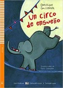 ELI Lecturas Infantile y Juveniles A0: Un circo de ensueno (con audio CD)