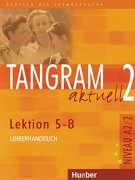 Tangram aktuell 2 Lektion  5-8 Lehrerhandbuch